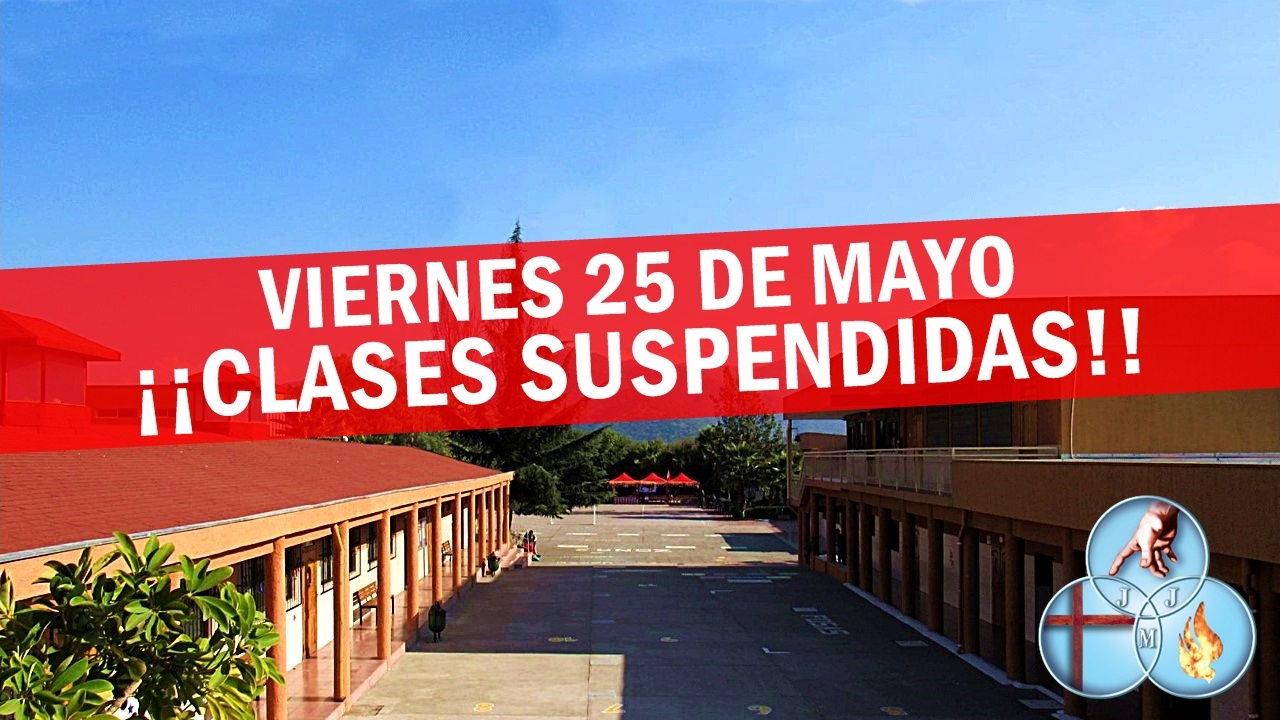SUSPENSIÓN DE CLASES VIERNES 25