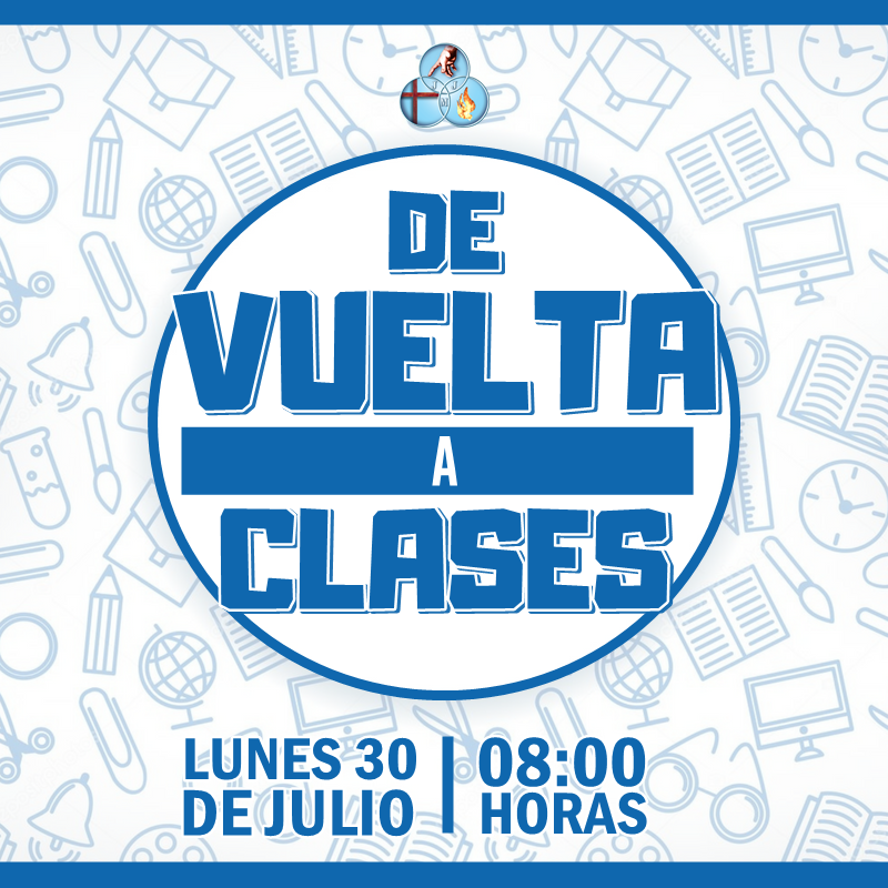 DE VUELTA A CLASES – 27 DE JULIO DE 2018
