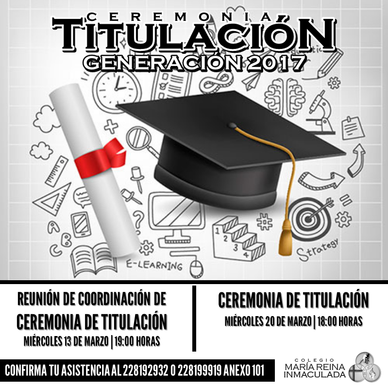 FECHAS CEREMONIA DE TITULACIÓN GENERACIÓN 2017