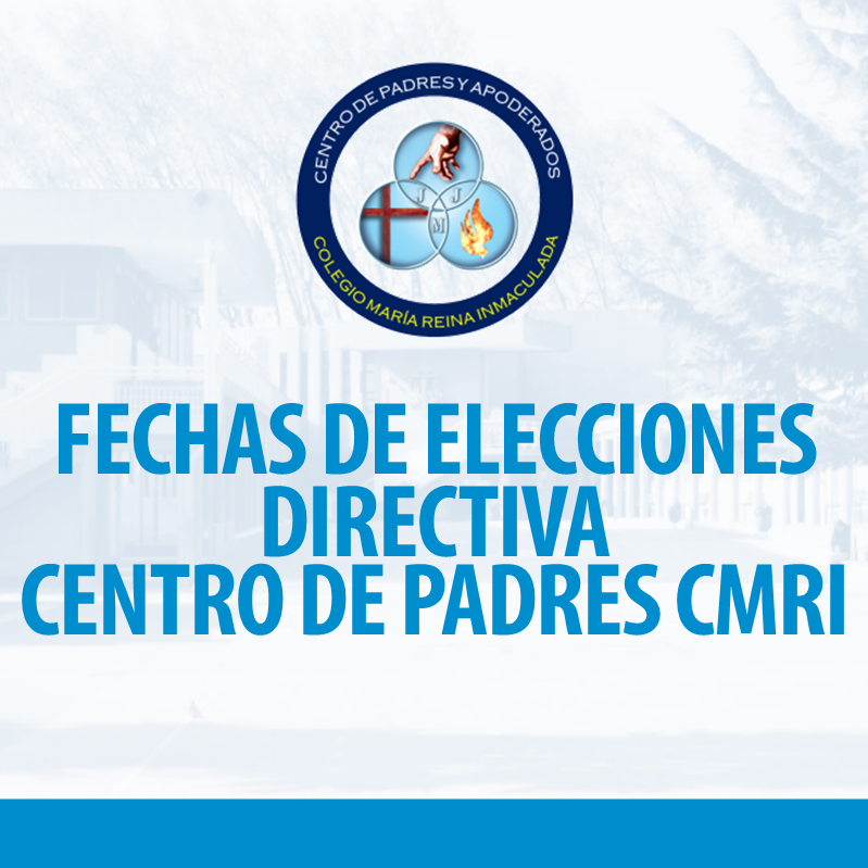 FECHA DE VOTACIONES PRÓXIMA DIRECTIVA DE CENTRO DE PADRES C.M.R.I
