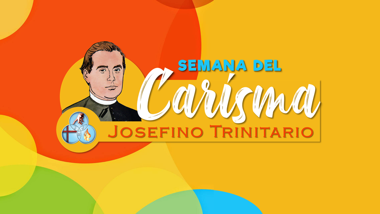 SEMANA DEL CARISMA JOSEFINO TRINITARIO 2021