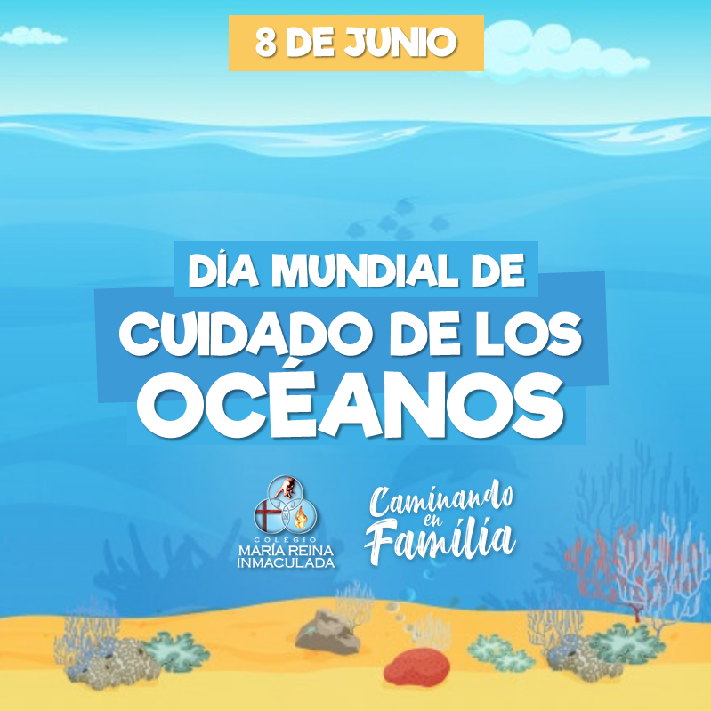 DÍA MUNDIAL DEL CUIDADO DE LOS OCÉANOS
