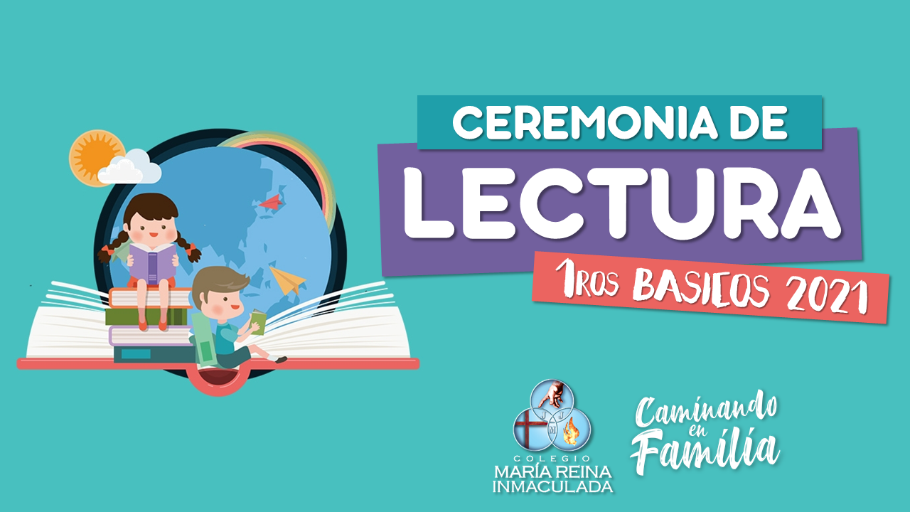 TRANSMISIÓN DE CEREMONIAS DE LECTURA 1ros BÁSICOS 2021